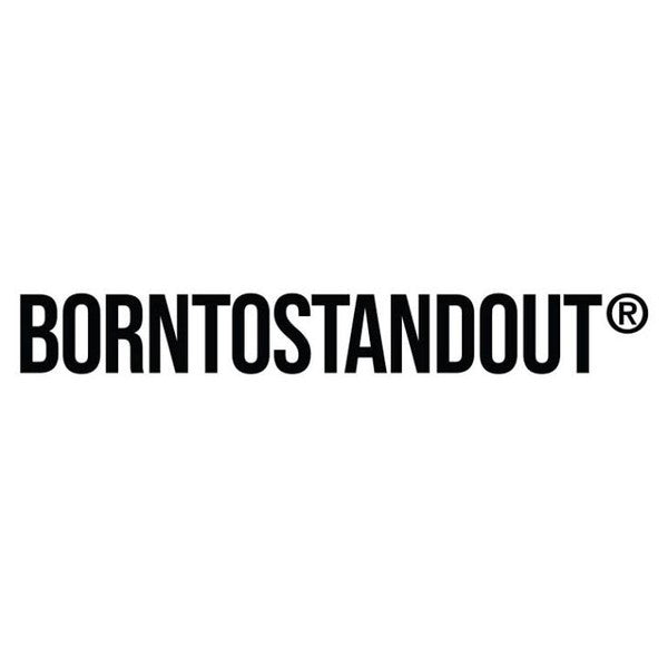 Born To Stand Out