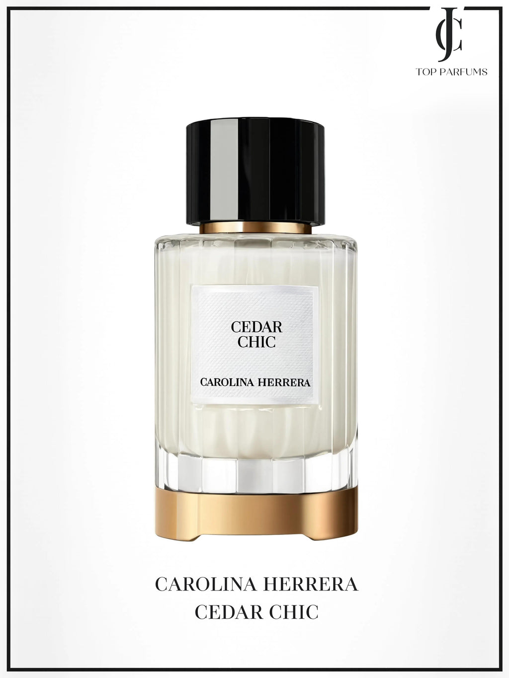 Cedar Chic — Carolina Herrera Linea Privada