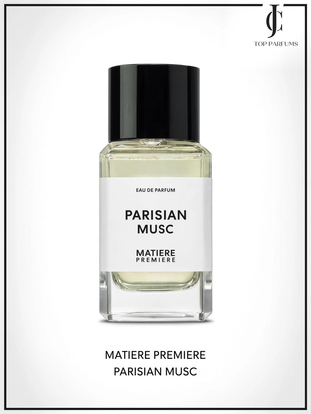 Matiere Premiere — Parisian Musc